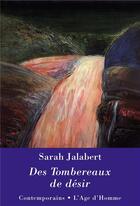 Couverture du livre « Des tombereaux de désirs » de Sarah Jalabert aux éditions L'age D'homme