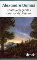 Couverture du livre « Contes et légendes des grands chemins » de Alexandre Dumas aux éditions Omnia