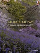 Couverture du livre « Le bois du Fay ; le jardin d'un paysagiste américain en Ile-de-France » de Cesar Garcon aux éditions Eugen Ulmer