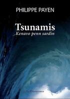 Couverture du livre « Tsunamis ; kenavo penn sardin » de Philippe Payen aux éditions La Decouvrance