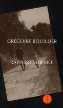 Couverture du livre « Rapport sur moi » de Gregoire Bouillier aux éditions Allia