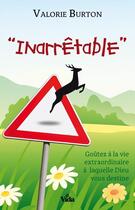 Couverture du livre « « inarrêtable » ; goûtez la vie extaordinaire à laquelle Dieu vous destine » de Valorie Burton aux éditions Vida