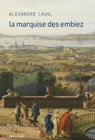 Couverture du livre « La marquise des embiez » de Alexandre Laval aux éditions Le Passage