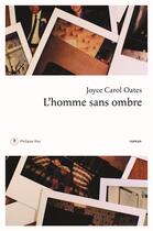 Couverture du livre « L'homme sans ombre » de Joyce Carol Oates aux éditions Philippe Rey