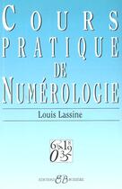 Couverture du livre « Cours Pratique De Numerologie » de Louis Lassine aux éditions Bussiere