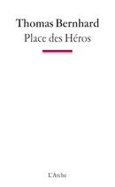 Couverture du livre « Place des héros » de Thomas Bernhard aux éditions L'arche