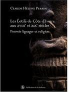 Couverture du livre « Les Eotilé de Côte d'Ivoire aux XVIIIe et XIXe siècles ; pouvoir lignager et religion » de Claude-Helene Perrot aux éditions Editions De La Sorbonne