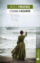 Couverture du livre « L'exilée d'Acadie » de Nicole Provence aux éditions Bonneton
