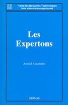 Couverture du livre « Les expertons : traitement et informatique de la connaissance » de Kaufmann Arnold aux éditions Hermes Science Publications