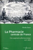 Couverture du livre « La pharmacie centrale de France » de Nicolas Sueur aux éditions Pu Francois Rabelais
