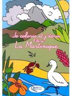 Couverture du livre « Je colorie et j'écris l'île de la Martinique » de  aux éditions Orphie