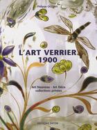 Couverture du livre « L'art verrier 1900 » de Philippe Olland aux éditions Faton