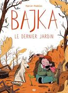 Couverture du livre « Bajka Tome 1 : le dernier jardin » de Marcin Podolec aux éditions Paquet