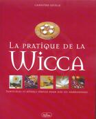 Couverture du livre « La pratique de la Wicca » de Christine Seville aux éditions Roseau