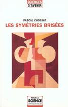 Couverture du livre « Les symetries brisees » de Chossat Pascal aux éditions Pour La Science