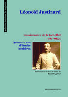 Couverture du livre « Léopold Justinard, missionnaire de la tachelhit, 1914-1954 » de Rachid Agrour aux éditions Bouchene