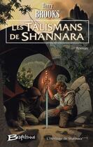 Couverture du livre « L'héritage de Shannara Tome 4 : les talismans de Shannara » de Terry Brooks aux éditions Bragelonne