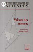Couverture du livre « Valeurs des sciences » de Gerard Chazal aux éditions Pu De Dijon