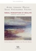 Couverture du livre « Idées, perception et réalité ; essais sur Locke » de  aux éditions Ithaque