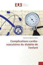 Couverture du livre « Complications cardio-vsaculaires du diabete de l'enfant » de Mohammed Bekkar aux éditions Editions Universitaires Europeennes