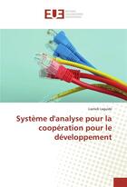 Couverture du livre « Systeme d'analyse pour la cooperation pour le developpement » de Laguide Liamidi aux éditions Editions Universitaires Europeennes