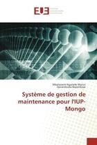 Couverture du livre « Systeme de gestion de maintenance pour l'iup-mongo » de Marius/Bayombaye aux éditions Editions Universitaires Europeennes