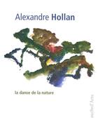 Couverture du livre « La danse de la nature » de Alexandre Hollan aux éditions Pagine D'arte