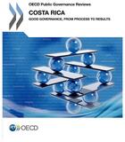 Couverture du livre « Costa Rica, good governance, from process to results » de Ocde aux éditions Ocde