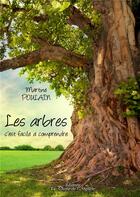 Couverture du livre « Les arbres, c'est facile a comprendre » de Martine Poulain aux éditions La Plume De L'argilete