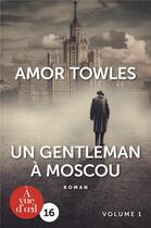 Couverture du livre « Un gentleman à Moscou Tome 1 » de Amor Towles aux éditions A Vue D'oeil