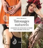 Couverture du livre « Tatouages naturels : 30 modèles de tatouages au henné pour sublimer votre peau » de Pavan Ahluwalia aux éditions L'imprevu