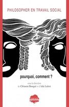 Couverture du livre « Philosopher en travail social : pourquoi et comment ? » de Clement Bosque et Ada Loiret aux éditions Champ Social