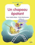 Couverture du livre « Un chapeau épatant » de Anne-Gaelle Balpe et Claire Wortemann aux éditions Belin Education
