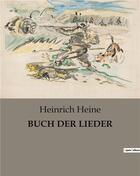 Couverture du livre « BUCH DER LIEDER » de Heinrich Heine aux éditions Culturea