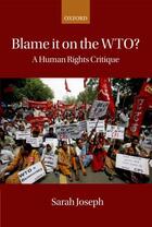 Couverture du livre « Blame it on the WTO?: A Human Rights Critique » de Joseph Sarah aux éditions Oup Oxford