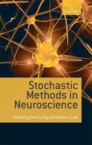 Couverture du livre « Stochastic Methods in Neuroscience » de Carlo Laing aux éditions Oup Oxford