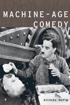 Couverture du livre « Machine-Age Comedy » de North Michael aux éditions Oxford University Press Usa