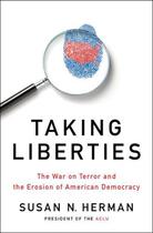 Couverture du livre « Taking Liberties: The War on Terror and the Erosion of American Democr » de Herman Susan N aux éditions Oxford University Press Usa