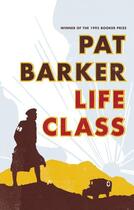 Couverture du livre « LIFE CLASS » de Pat Barker aux éditions Hamish Hamilton