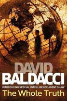 Couverture du livre « The Whole Truth » de David Baldacci aux éditions Grand Central