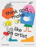 Couverture du livre « Think and make like an artist » de Claudia Boldt aux éditions Thames & Hudson