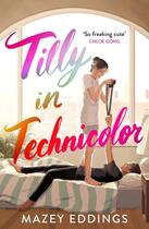 Couverture du livre « Tilly in Technicolor » de Mazey Eddings aux éditions Hachette