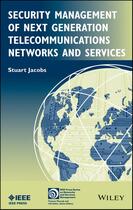 Couverture du livre « Security Management of Next Generation Telecommunications Networks and Services » de Stuart Jacobs aux éditions Wiley-ieee Press