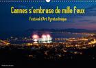 Couverture du livre « Cannes s embrase de mille feux calendrier mural 2018 din a3 - festival pyrotechnique de cann » de Dervaux E aux éditions Calvendo