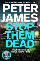 Couverture du livre « Stop them dead » de Peter James aux éditions Pan Macmillan