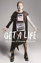 Couverture du livre « GET A LIFE » de Vivienne Westwood aux éditions Serpent's Tail