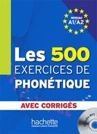 Couverture du livre « Les 500 exercices de phonétique ; niveau A1/A2 » de Dominique Abry et M.-L. Chalaron aux éditions Hachette Fle