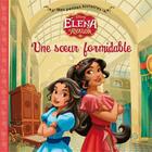 Couverture du livre « Mes petites histoires ; Elena d'Avalor ; une soeur formidable » de Disney aux éditions Disney Hachette
