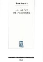 Couverture du livre « La Grèce de personne » de Jean Bollack aux éditions Seuil