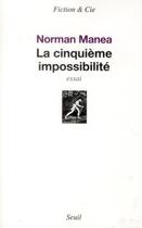 Couverture du livre « La cinquième impossibilité » de Norman Manea aux éditions Seuil